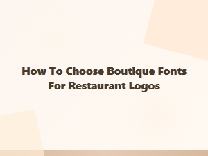 Selecting Fonts for Restaurant Branding