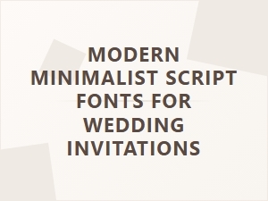 Clean Script Fonts for Modern Wedding Invitations