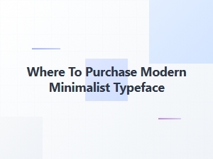 The Best Places to Buy Modern Minimalist Fonts